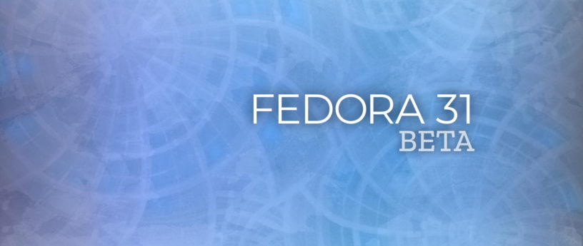 Immagine pubblicata in relazione al seguente contenuto: Fedora Project rilascia Fedora 31 beta per workstation, server e ARM | Nome immagine: news29998_Fedora-31_1.jpg